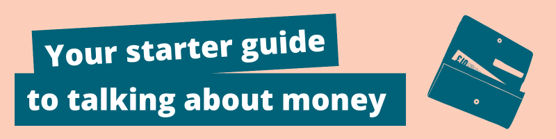 Your starter guide to talking about money